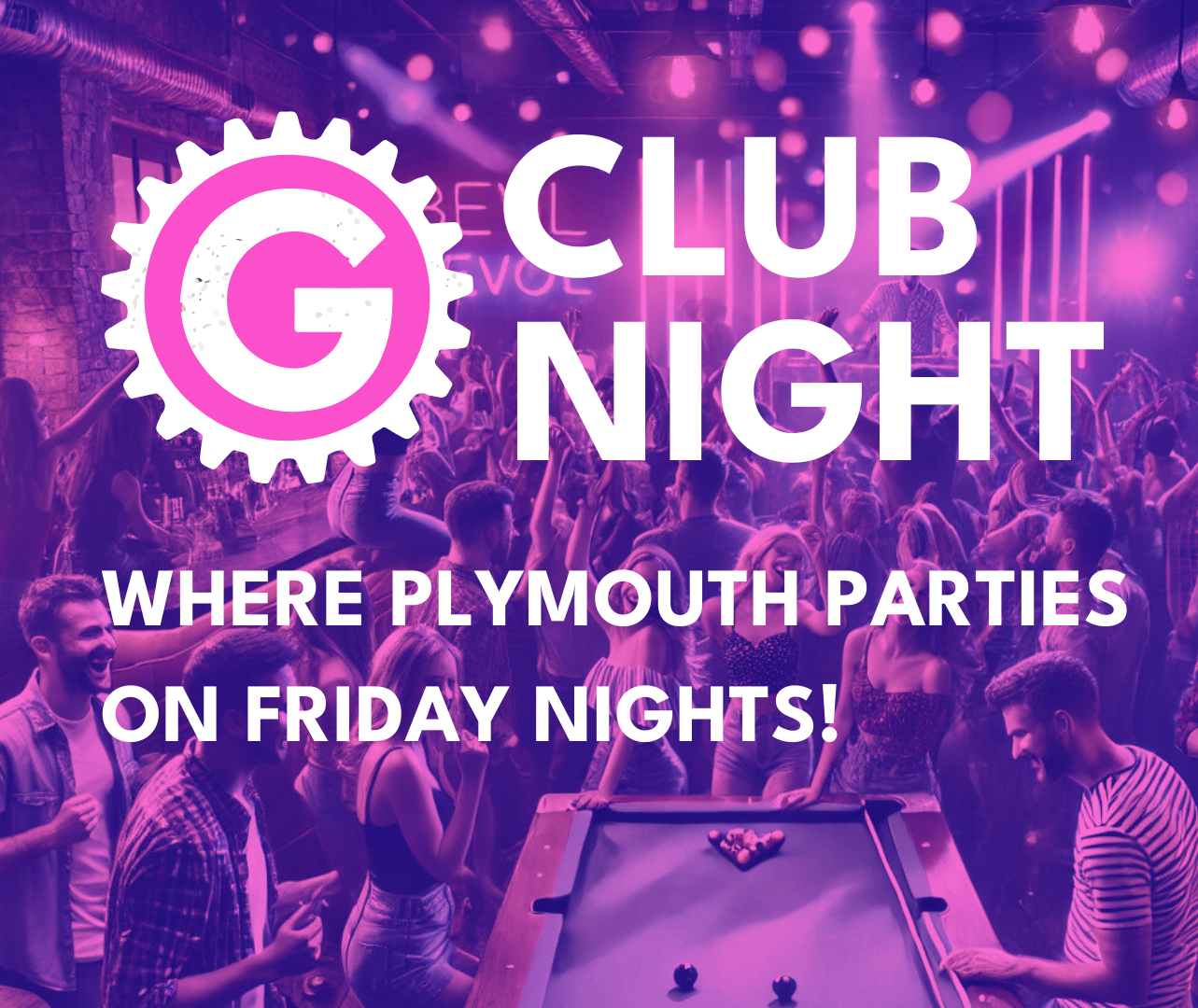 G Club Night – Where Plymouth Parties on Friday Nights!